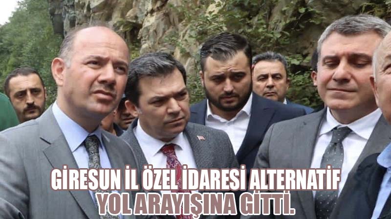 Giresun İl Özel İdaresi alternatif yol arayışına gitti.