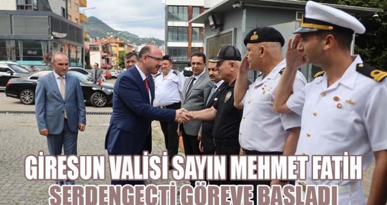 Giresun Valisi Sayın Mehmet Fatih Serdengeçti Göreve Başladı