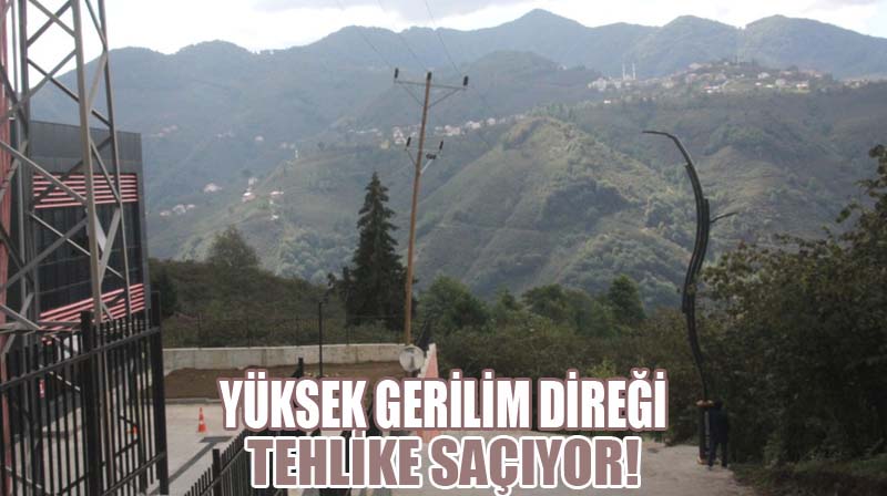 Yüksek Gerilim Direği Tehlike Saçıyor