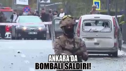 Ankara’da Bombalı Saldırı!