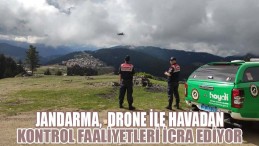 Jandarma, Drone İle Havadan Kontrol Faaliyetleri İcra Ediyor