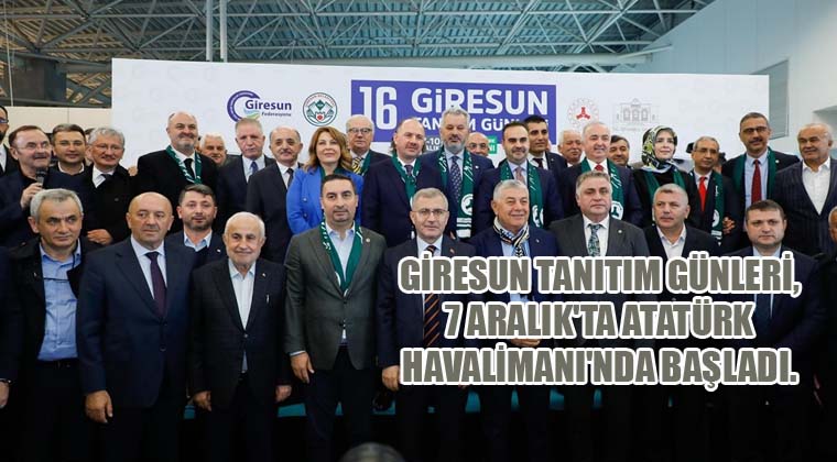 Giresun Tanıtım Günleri, 7 Aralık’ta Atatürk Havalimanı’nda başladı.