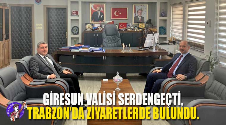Giresun Valisi Serdengeçti, Trabzon’da ziyaretlerde bulundu.