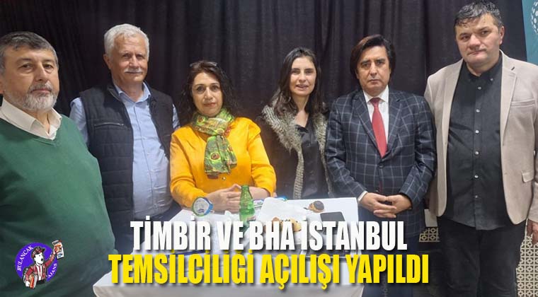 TİMBİR ve BHA İstanbul Temsilciliği Açılışı Yapıldı
