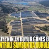 Türkiye’nin En Büyük Güneş Enerji Santrali Samsun’da Kuruldu