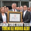 Başkan Sıbıç Devir Teslim Töreni ile Mührü Aldı