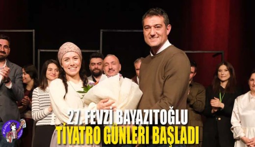 27. Fevzi Bayazıtoğlu Tiyatro Günleri Başladı
