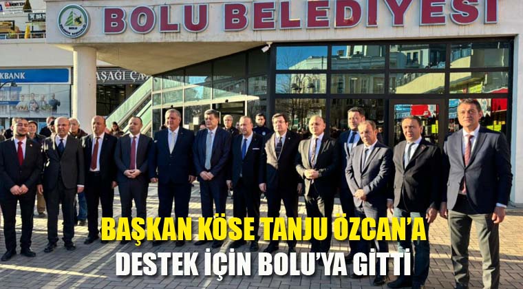 Başkan Köse Tanju Özcan’a Destek İçin Bolu’ya Gitti