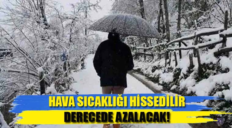 Hava Sıcaklığı Hissedilir Derecede Azalacak!