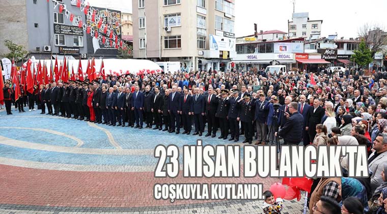 23 Nisan Bulancak’ta Coşkuyla Kutlandı.