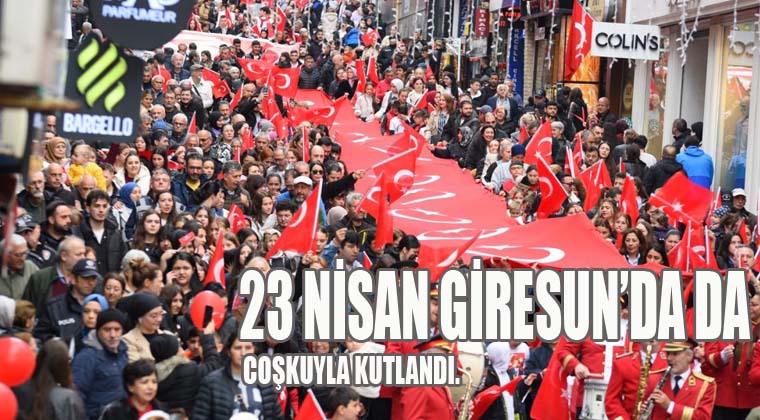 23 Nisan Giresun’da da coşkuyla kutlandı.
