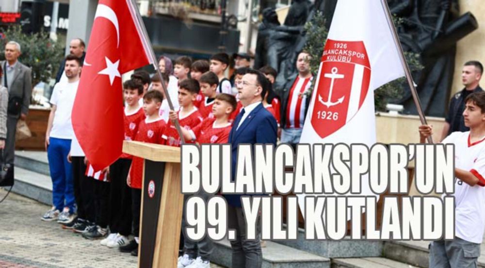 Bulancakspor’un 99. Yılı kutlandı