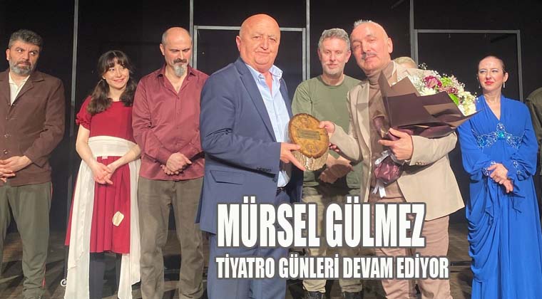 Mürsel Gülmez Tiyatro Günleri Devam Ediyor