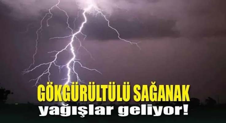Yerel Kuvvetli Gök Gürültülü Sağanak Yağış Bekleniyor!
