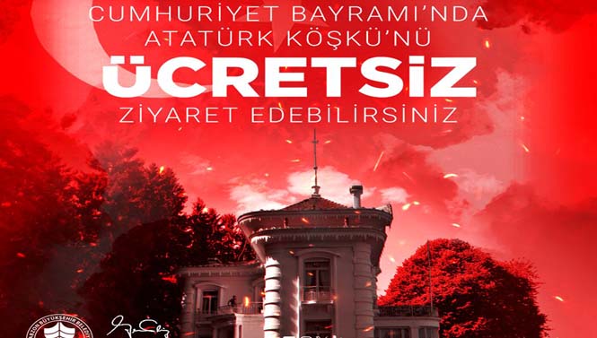 Atatürk Köşkü Cumhuriyet Bayramı’nda Ücretsiz Ziyarete Açılacak